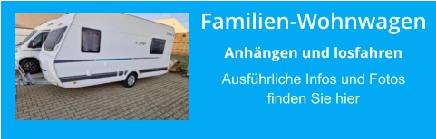 Familien-Wohnwagen Anhängen und losfahren Ausführliche Infos und Fotosfinden Sie hier